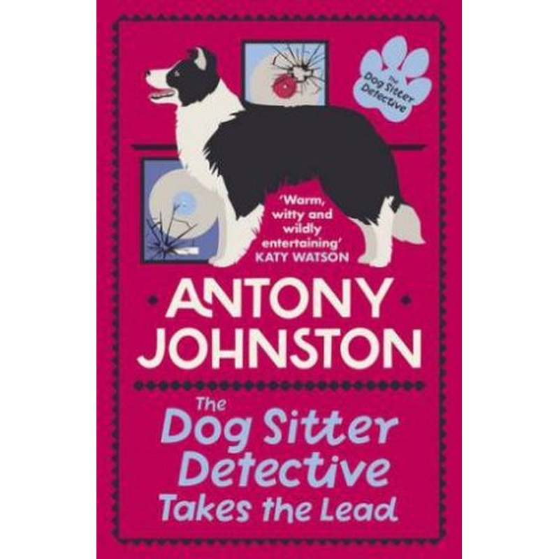 The Dog Sitter Detective Takes the Lead (Dog Sitter Detective #2)