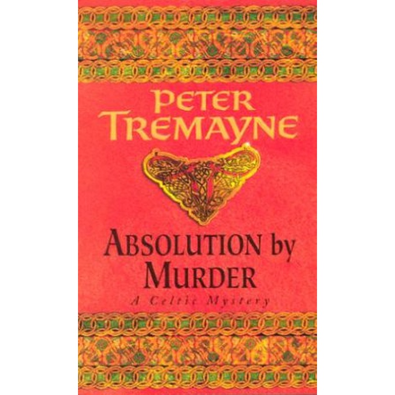 A Sister Fidelma Celtic Mystery: Absolution By Murder