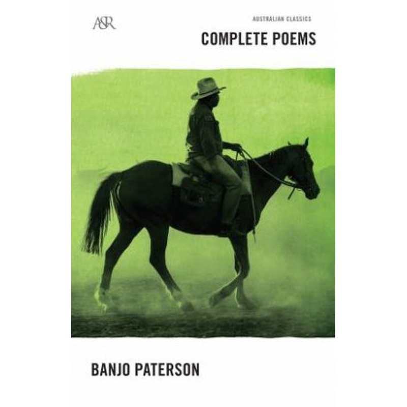 Australian Classics: Banjo Paterson: Complete Poems