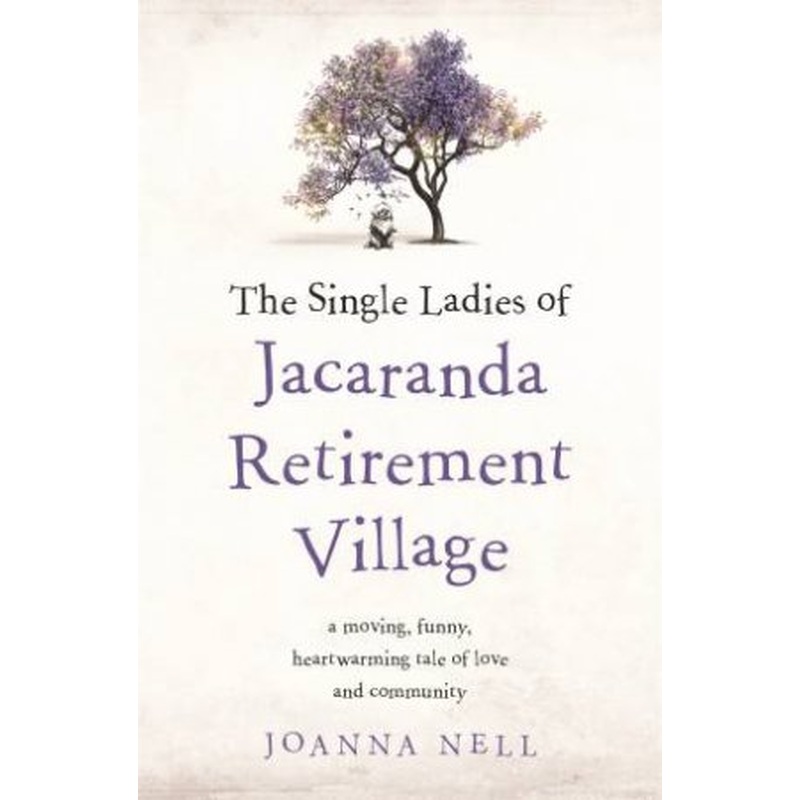 The Single Ladies Of Jacaranda Retirement Village