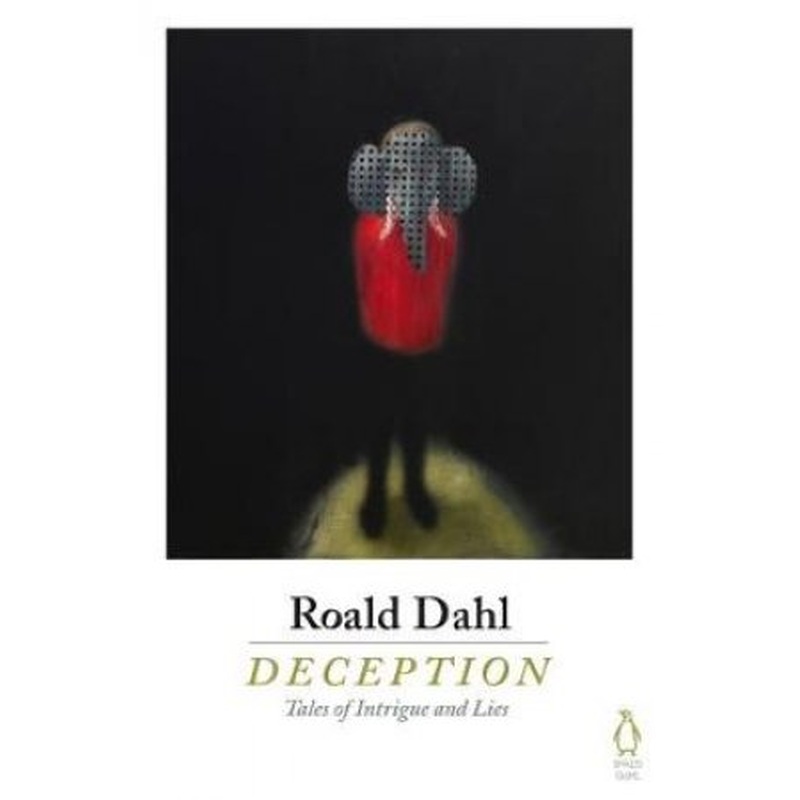 Deception: Tales Of Intrigue And Lies