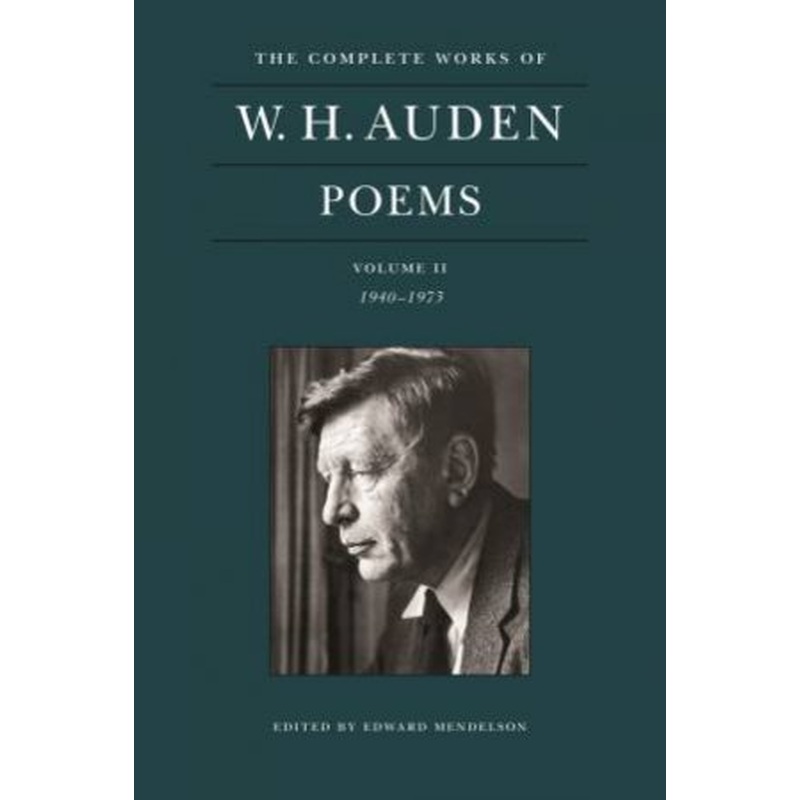 The Complete Works Of W. H. Auden: Poems, Volume II