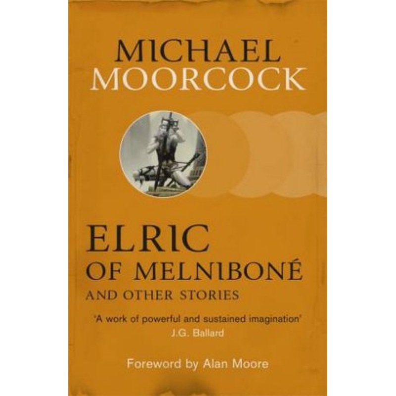 Elric Of Melnibon And Other Stories