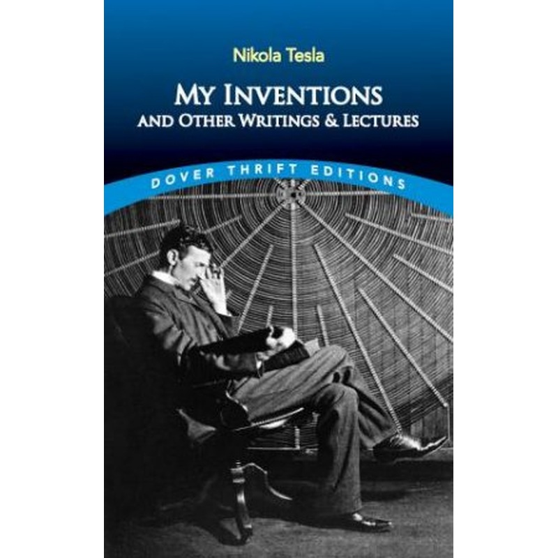 My Inventions And Other Writing And Lectures