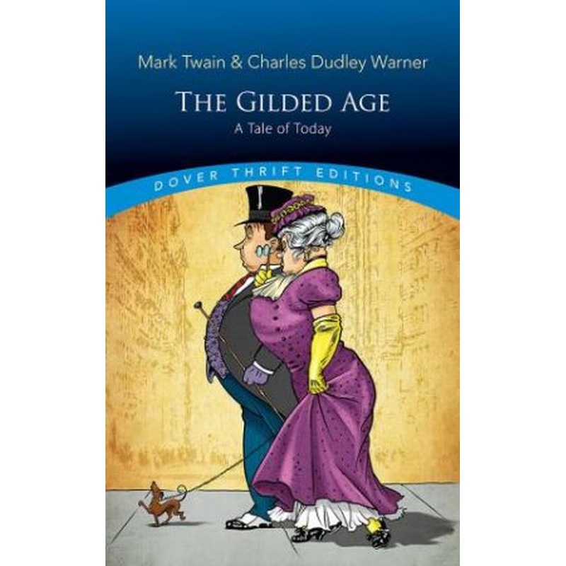 The Gilded Age: A Tale Of Today