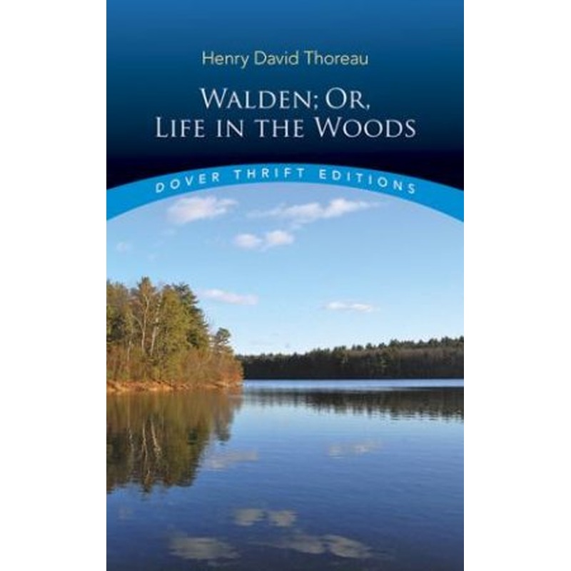 Walden; Or, Life In The Woods