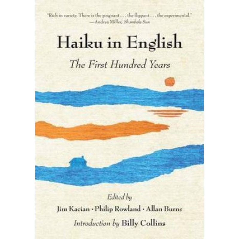 Haiku in English: The First Hundred Years