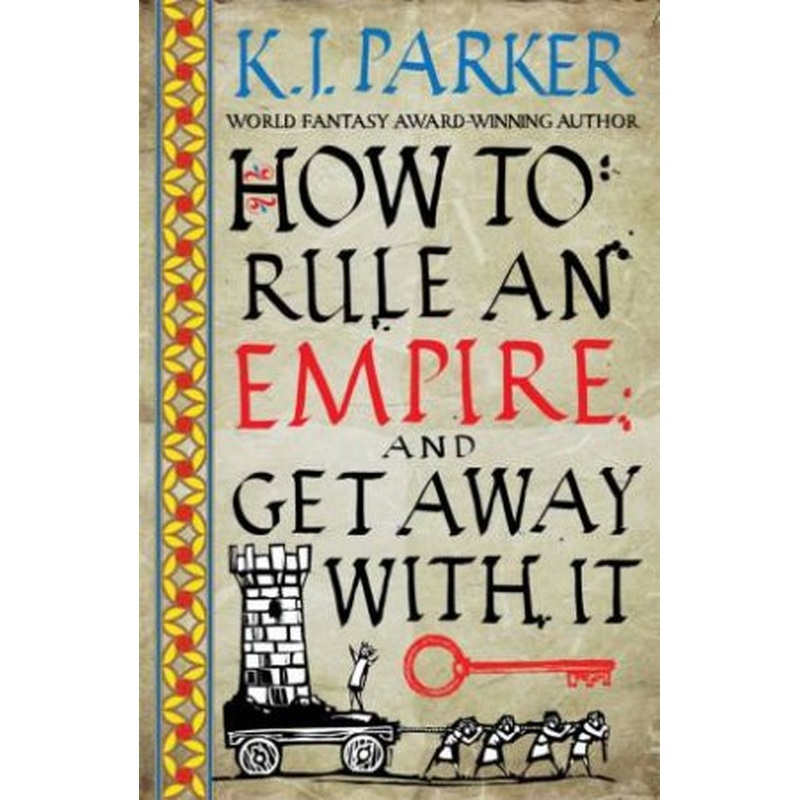 How To Rule An Empire and Get Away With It
