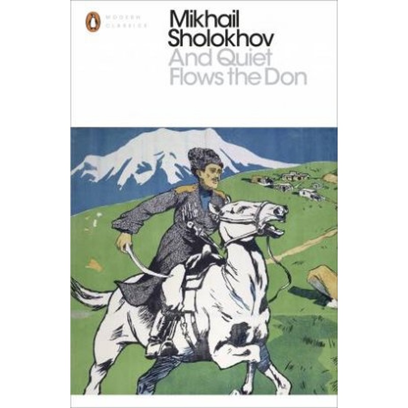 Penguin Modern Classics: And Quiet Flows The Don