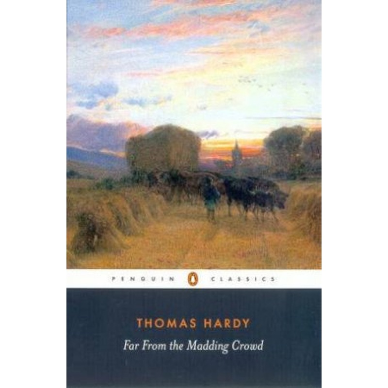 Penguin Classics: Far From The Madding Crowd