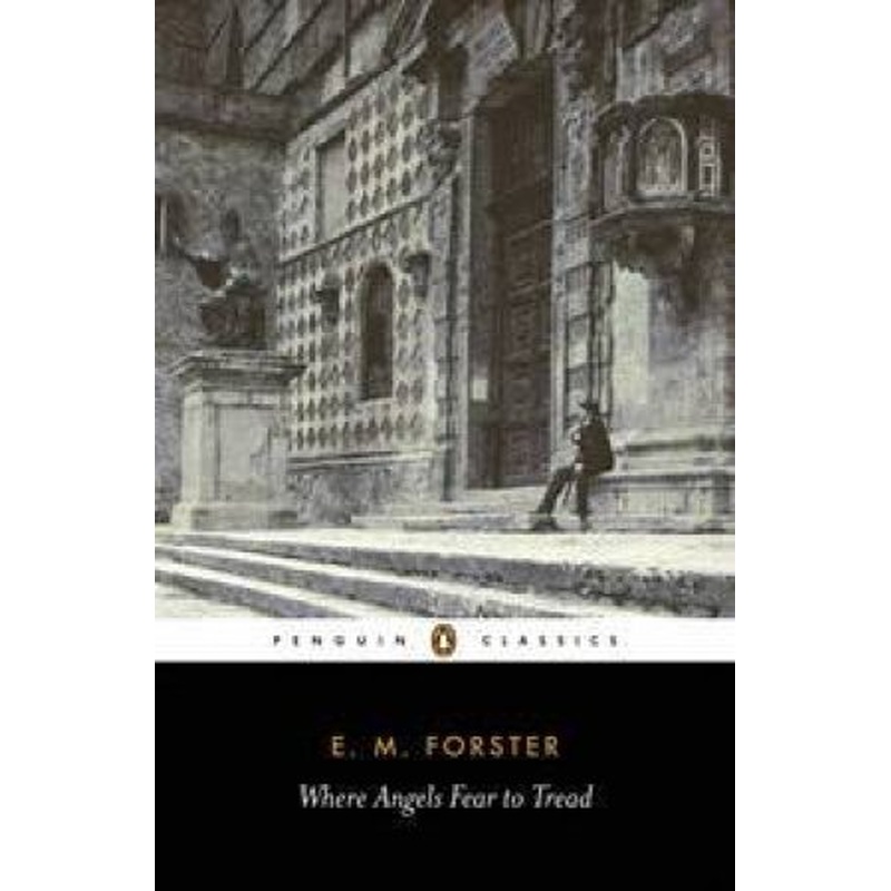 Penguin Classics: Where Angels Fear To Tread