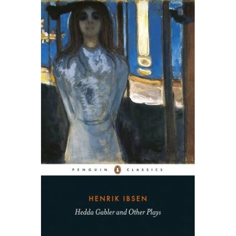 Hedda Gabler And Other Plays