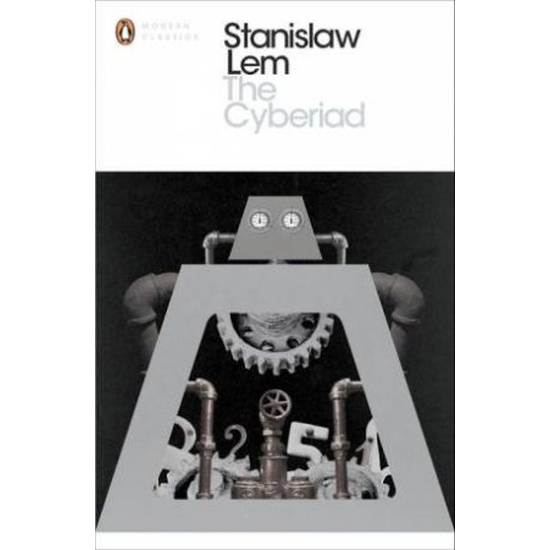 Penguin Modern Classics: The Cyberiad: Fables for the Cybernetic Age
