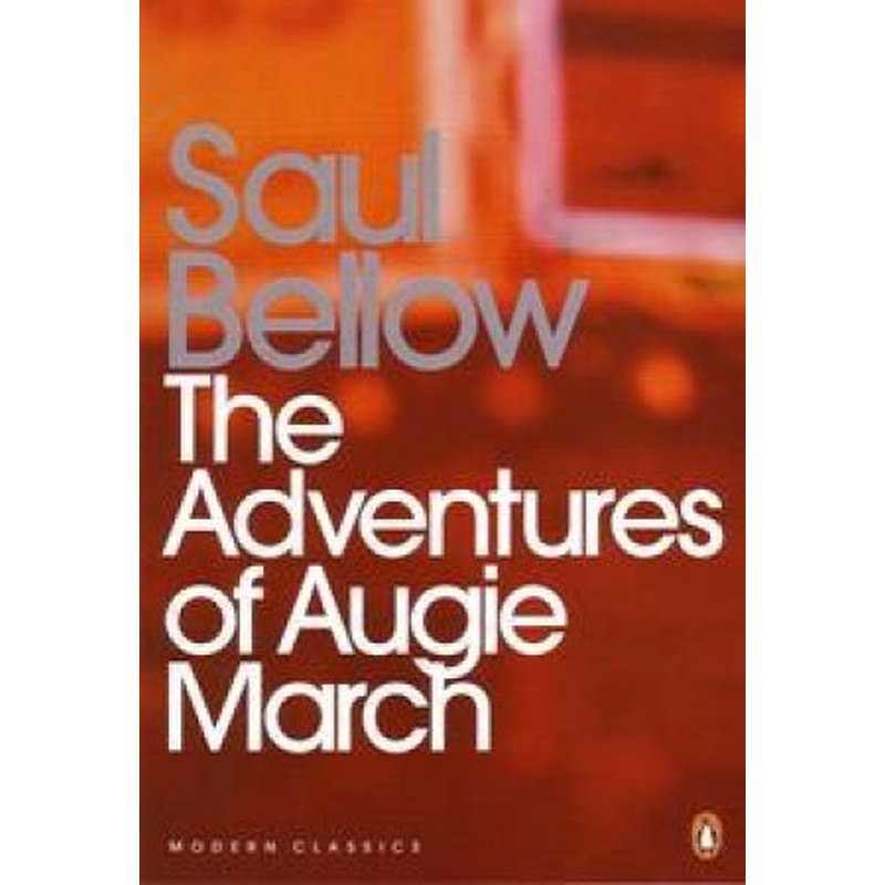 Penguin Classics: The Adventures Of Augie March
