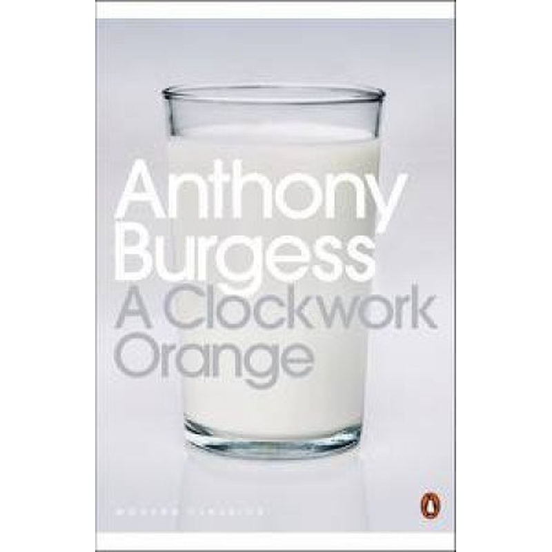 Penguin Modern Classics: A Clockwork Orange