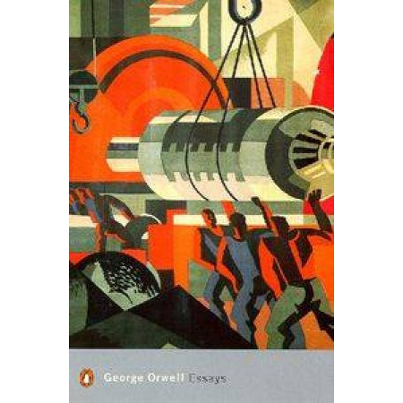 Penguin Modern Classics: George Orwell: Essays