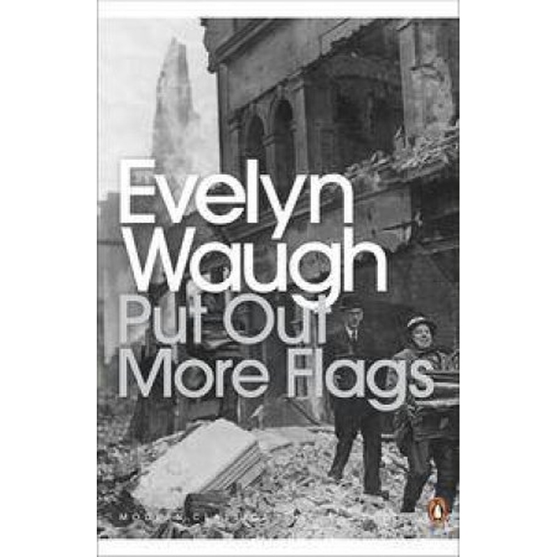 Penguin Modern Classics: Put Out More Flags