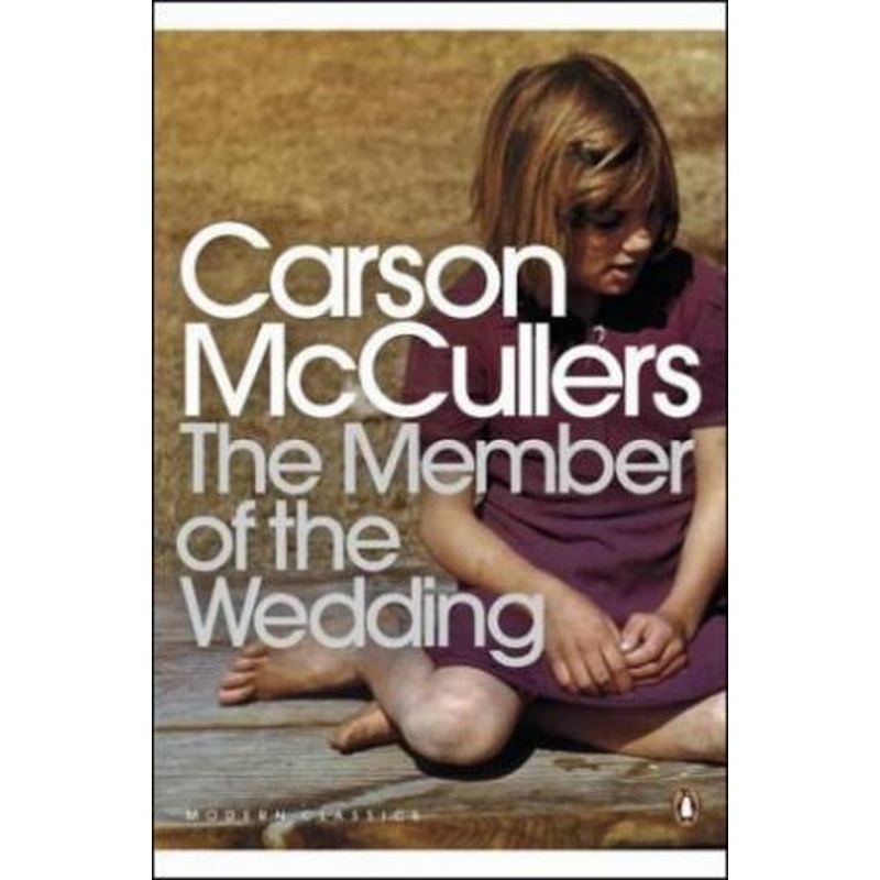 Penguin Modern Classics: The Member Of The Wedding