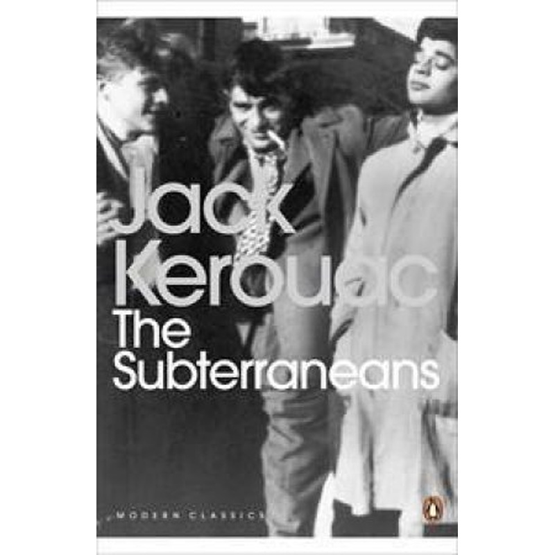 Penguin Modern Classics: The Subterraneans