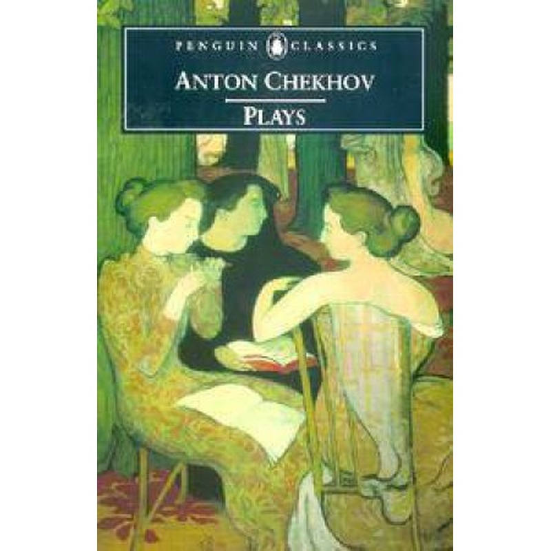 Penguin Classics: Anton Chekhov Plays