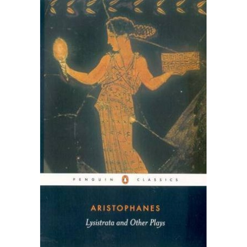Penguin Classics: Lysistrata And Other Plays