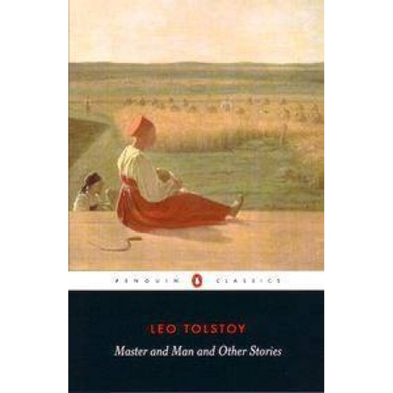 Penguin Classics: Master And Man And Other Stories