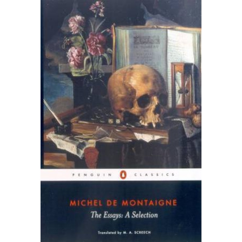 Penguin Classics: Montaigne The Essays: A Selection