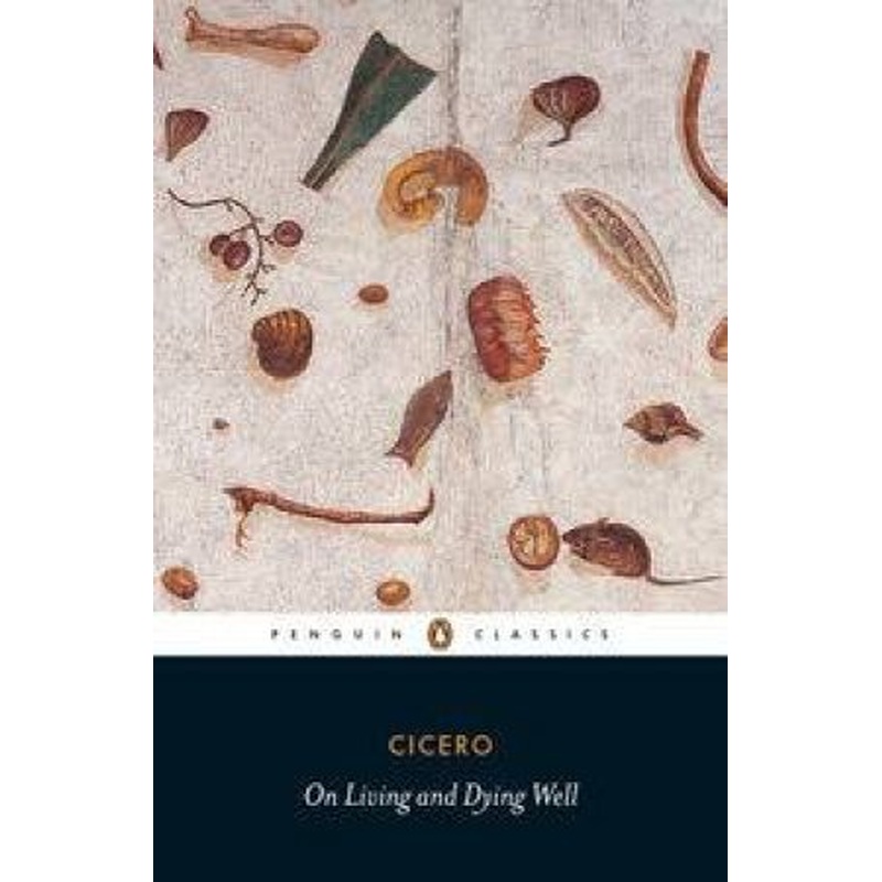 Penguin Classics: On Living and Dying Well