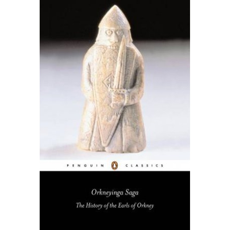 Penguin Classics: Orkneyinga Saga: The History of the Earls of Orkney