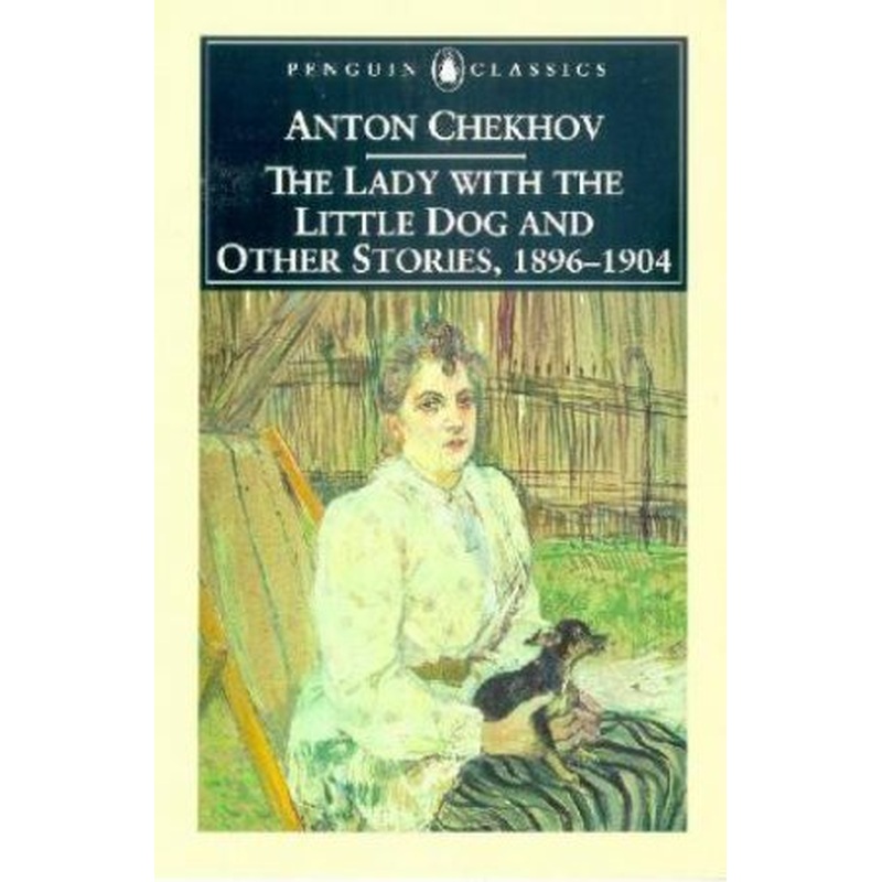 Penguin Classics: The Lady With The Little Dog And Other Stories 1896-1904