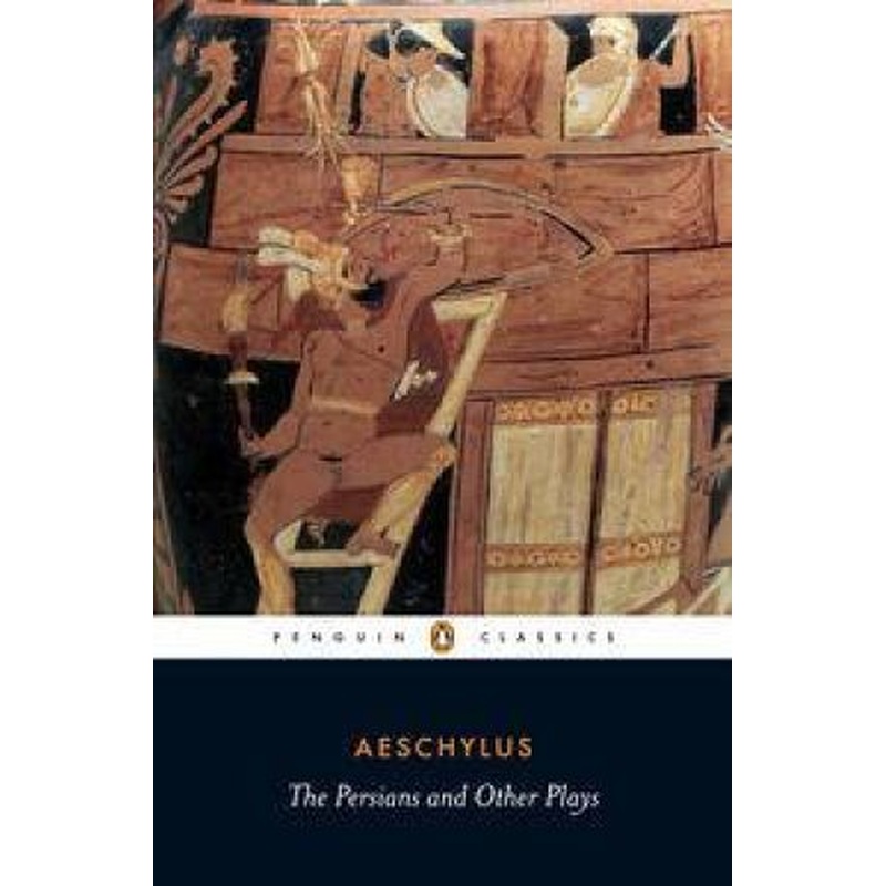 Penguin Classics: The Persians and Other Plays