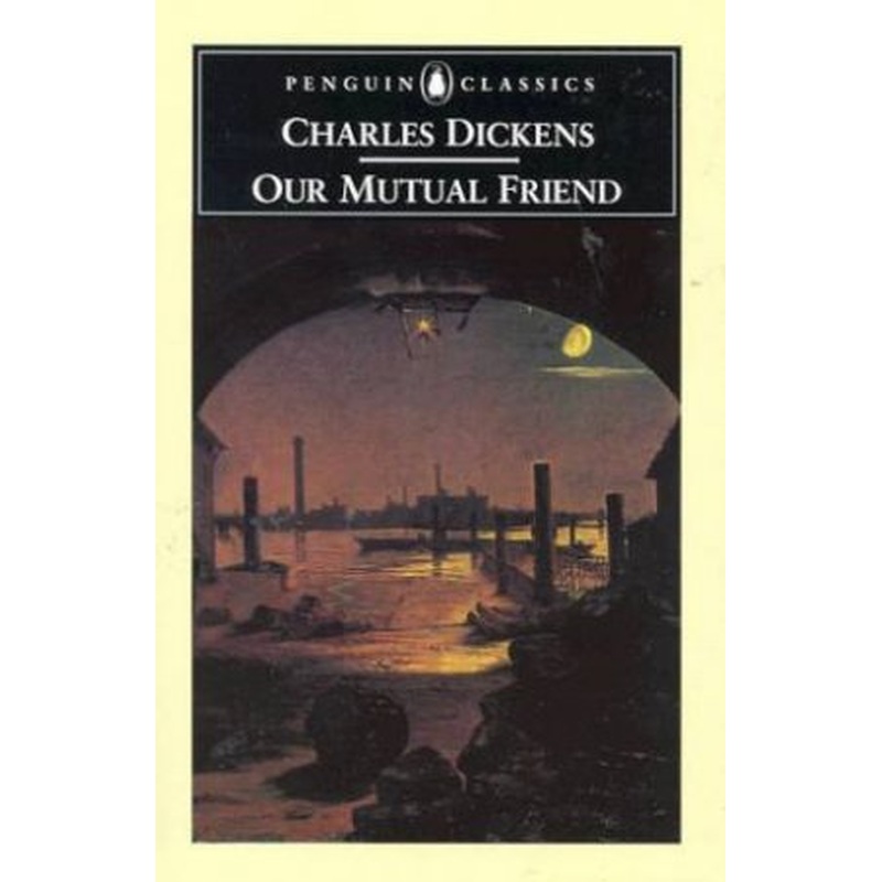 Penguin Classics: Our Mutual Friend
