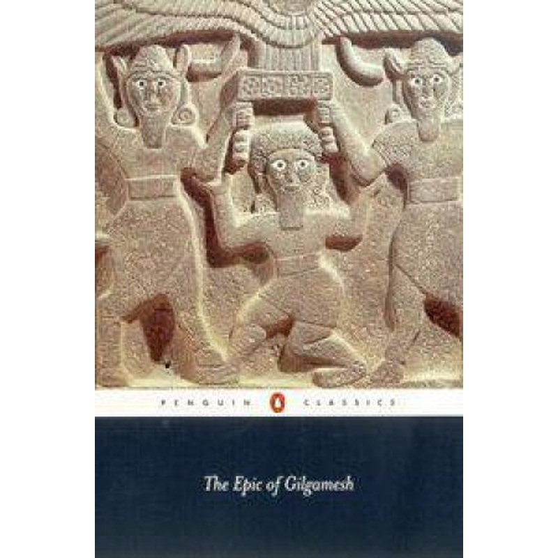 Penguin Classics: The Epic of Gilgamesh