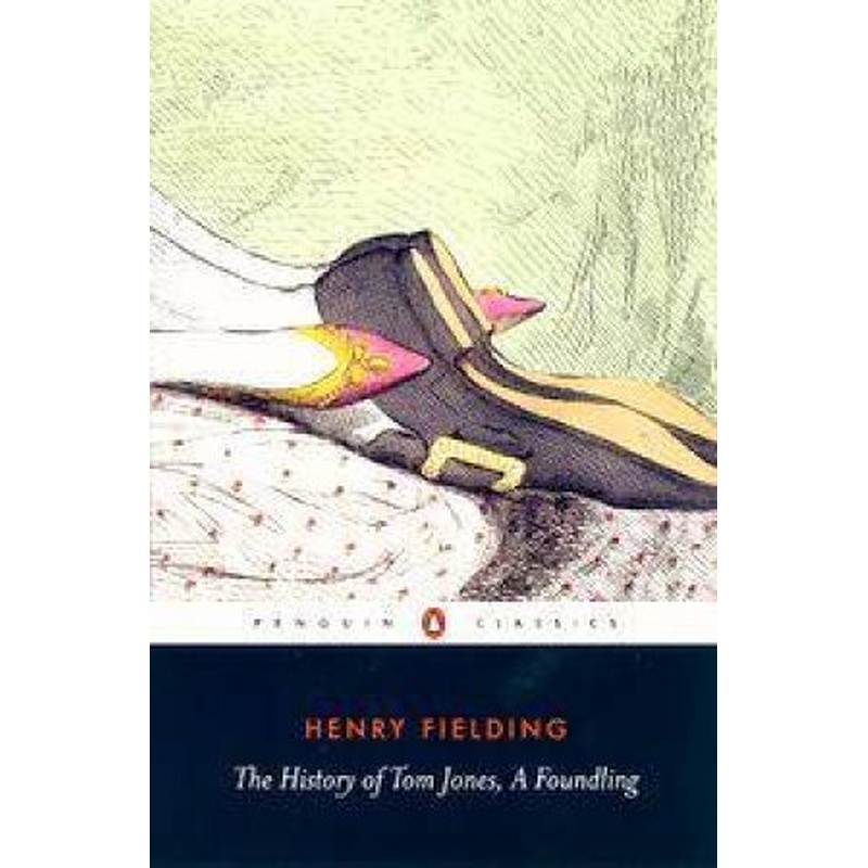 Penguin Classics: The History Of Tom Jones, A Foundling