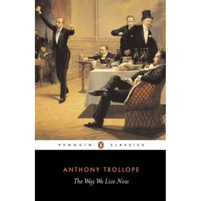 Penguin Classics: The Way We Live Now