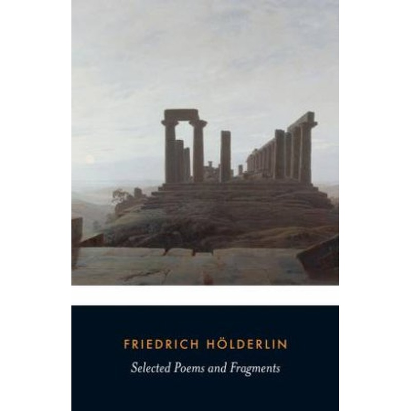 Penguin Classics: Selected Poems & Fragments -Friedrich Holderlin