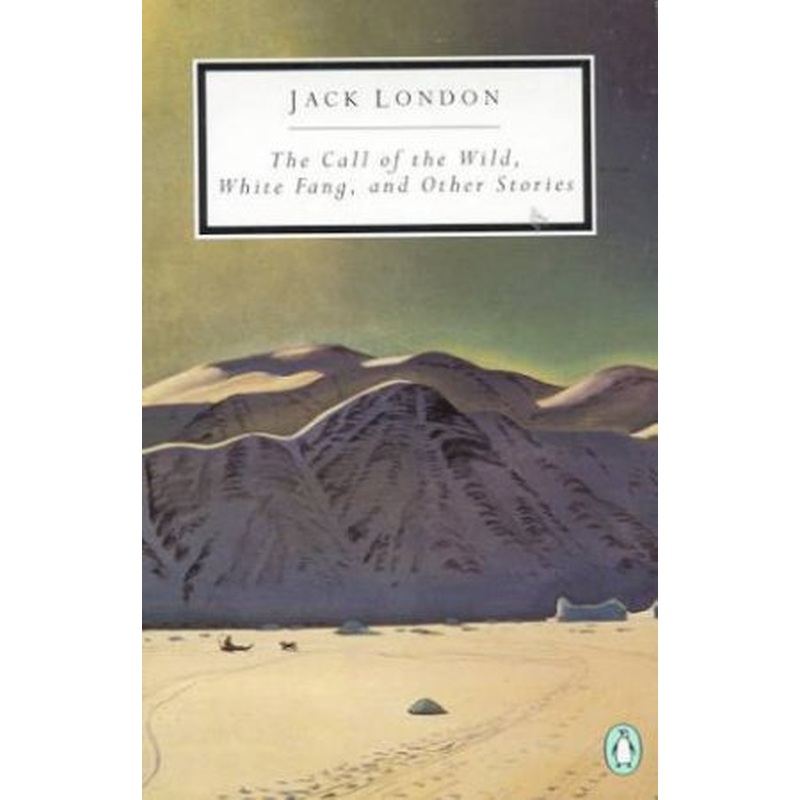 Penguin Modern Classics: Call Of The Wild, White Fang, & Other Stories