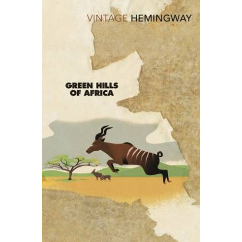 Vintage Classics: Green Hills Of Africa