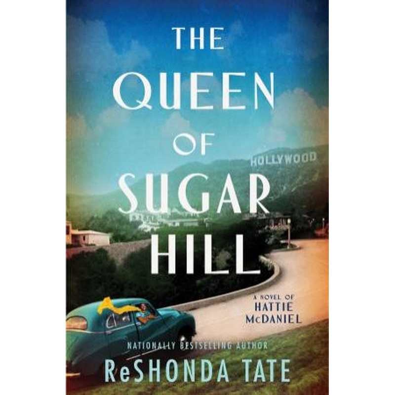 The Queen Of Sugar Hill: A Novel Of Hattie McDaniel