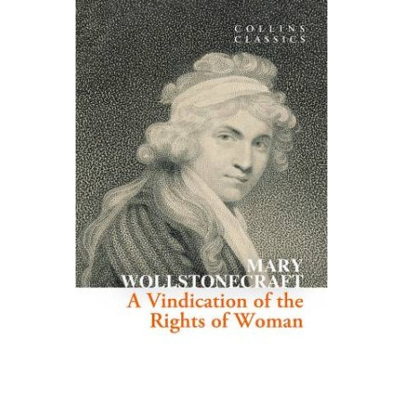 Collins Classics - A Vindication of the Rights of Woman