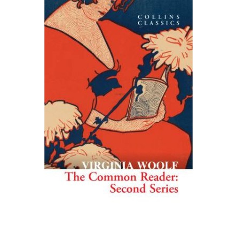 Collins Classics - The Common Reader: Second Series