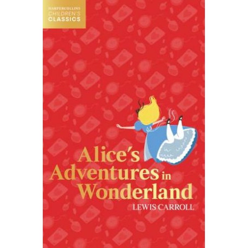 HarperCollins Children's Classics - Alice's Adventures In Wonderland