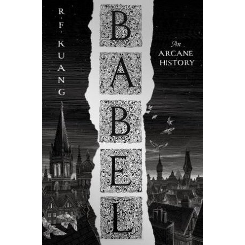 Babel: Or The Necessity of Violence: An Arcane History of the Oxford Translators' Revolution