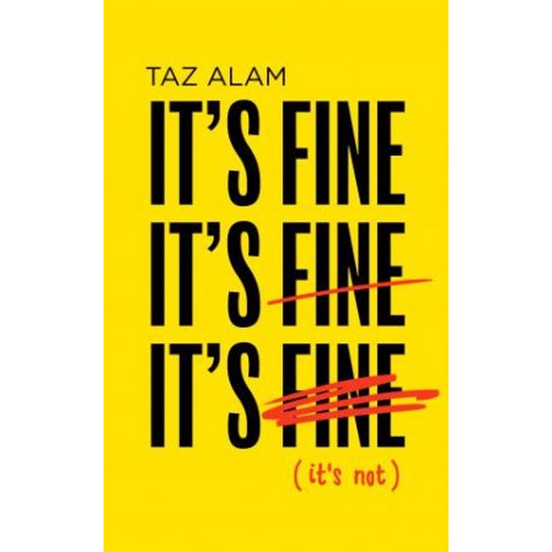 It's Fine, It's Fine, It's Fine: (It's Not)