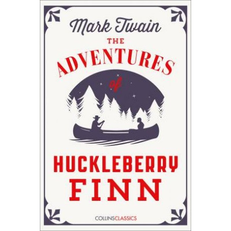Collins Classics: The Adventures Of Huckleberry Finn