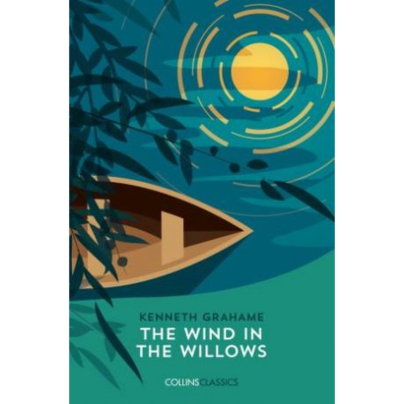 Collins Classics: The Wind In The Willows