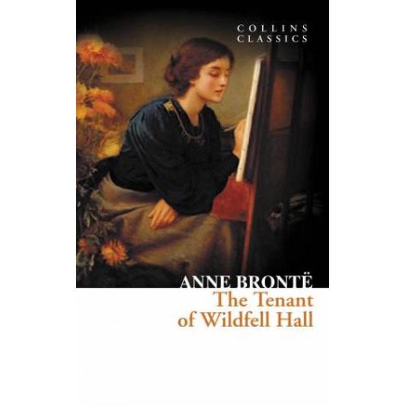 Collins Classics: The Tenant Of Wildfell Hall