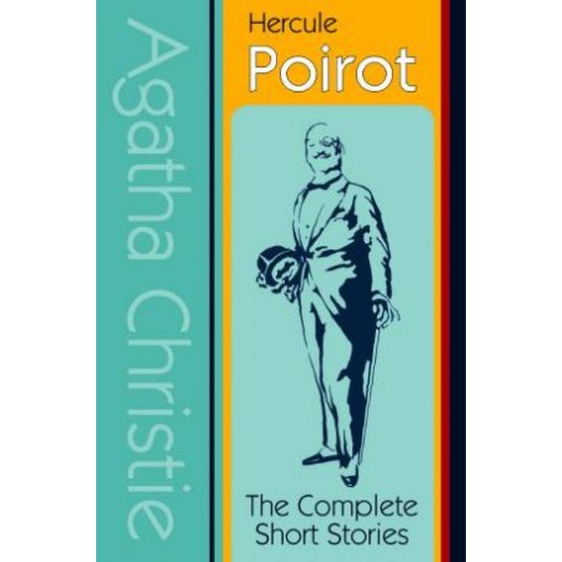 Hercule Poirot: The Complete Short Stories