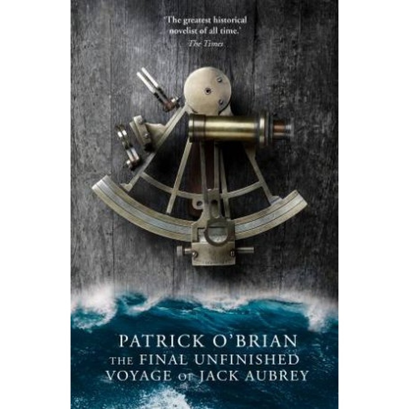 The Final, Unfinished Voyage Of Jack Aubrey