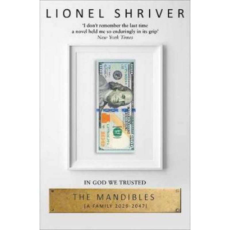 The Mandibles: A Family, 2029-2047